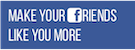 Make your Facebook friends like you more